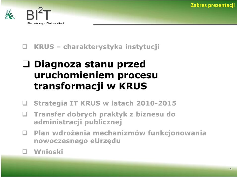 2010-2015 Transfer dobrych praktyk z biznesu do administracji