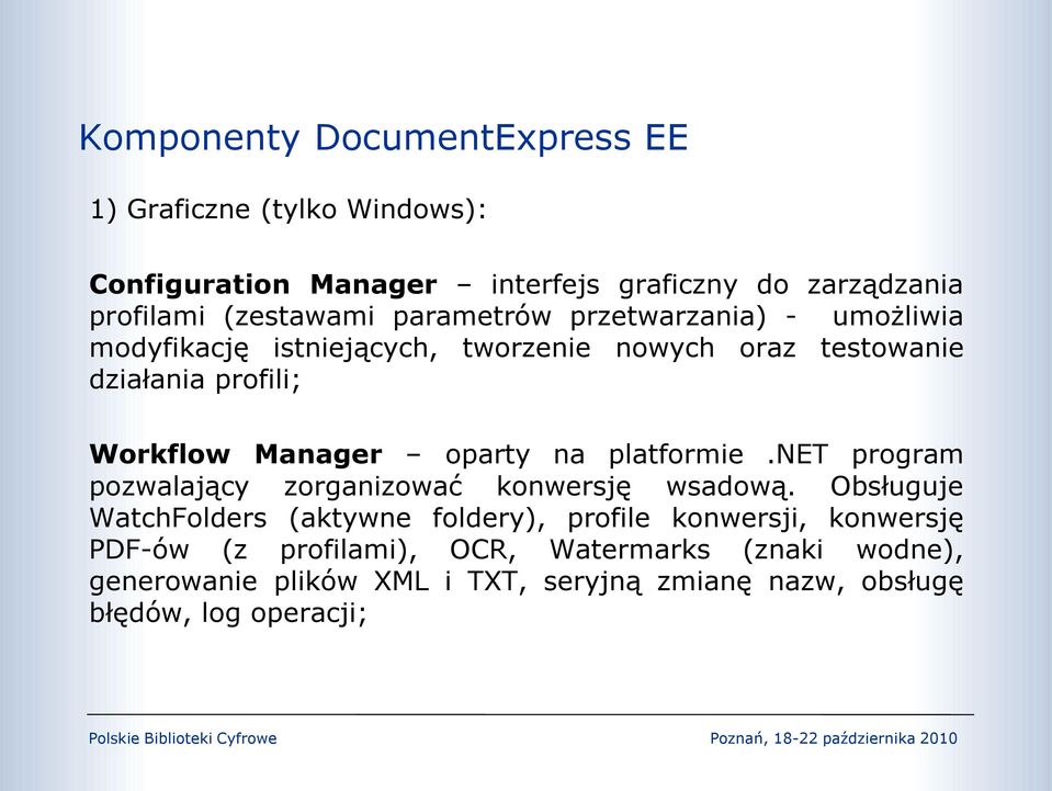 oparty na platformie.net program pozwalający zorganizować konwersję wsadową.