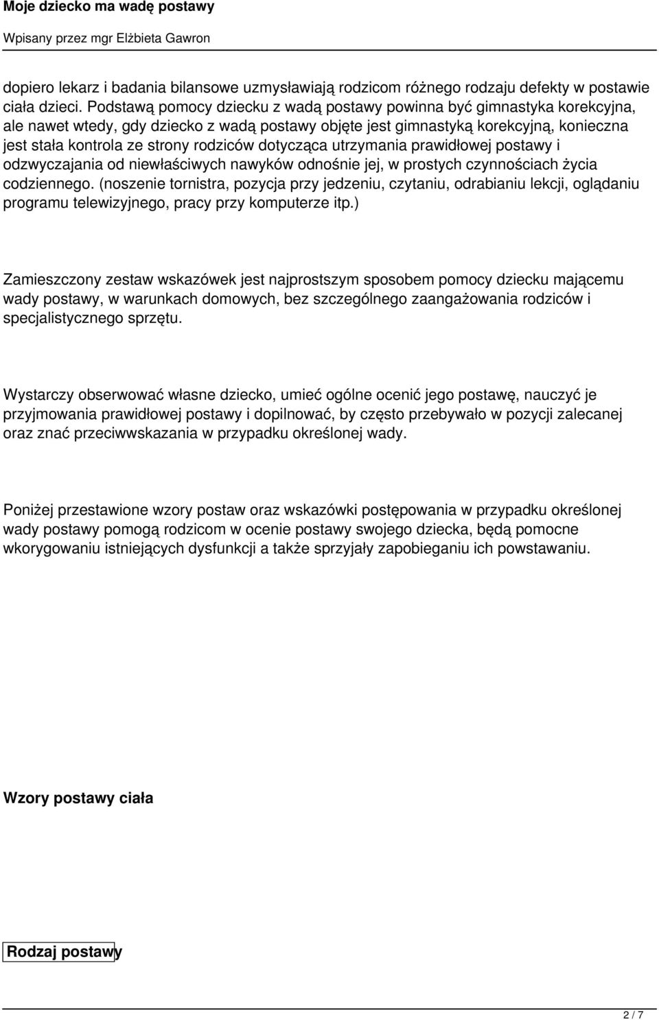 rodziców dotycząca utrzymania prawidłowej postawy i odzwyczajania od niewłaściwych nawyków odnośnie jej, w prostych czynnościach życia codziennego.