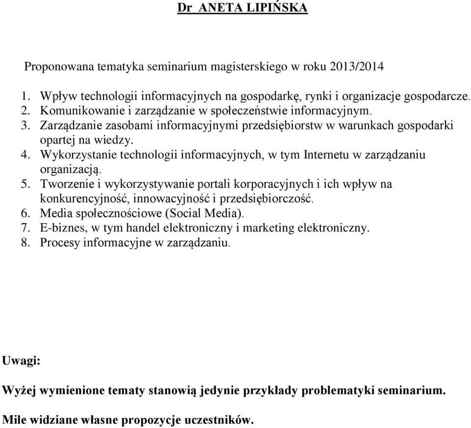 Tworzenie i wykorzystywanie portali korporacyjnych i ich wpływ na konkurencyjność, innowacyjność i przedsiębiorczość. 6. Media społecznościowe (Social Media). 7.