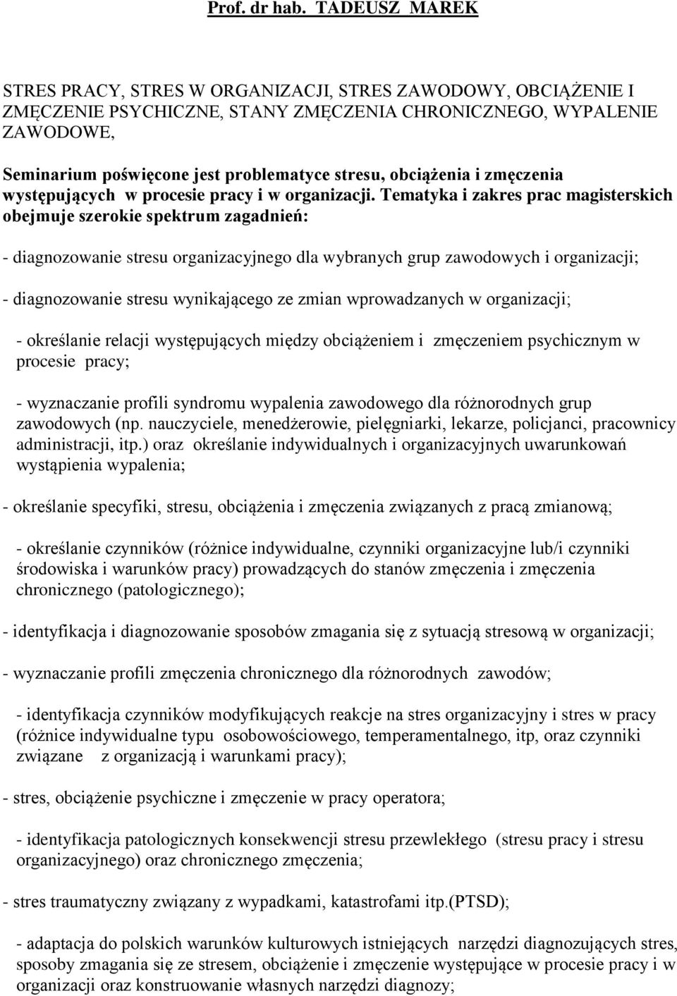 obciążenia i zmęczenia występujących w procesie pracy i w organizacji.