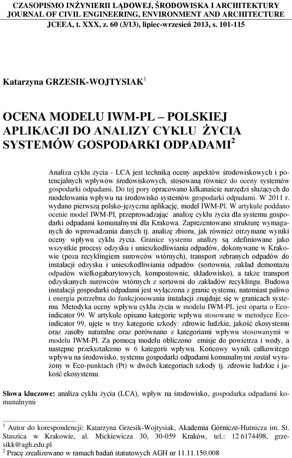 środowiskowych i potencjalnych wpływów środowiskowych, stosowaną również do oceny systemów gospodarki odpadami.