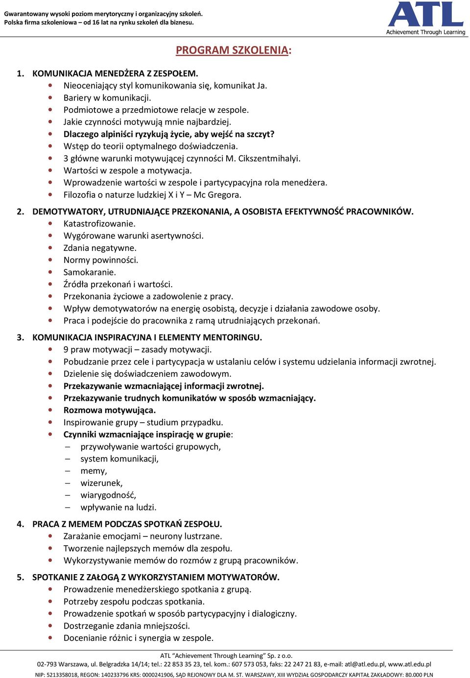Wartości w zespole a motywacja. Wprowadzenie wartości w zespole i partycypacyjna rola menedżera. Filozofia o naturze ludzkiej X i Y Mc Gregora. 2.