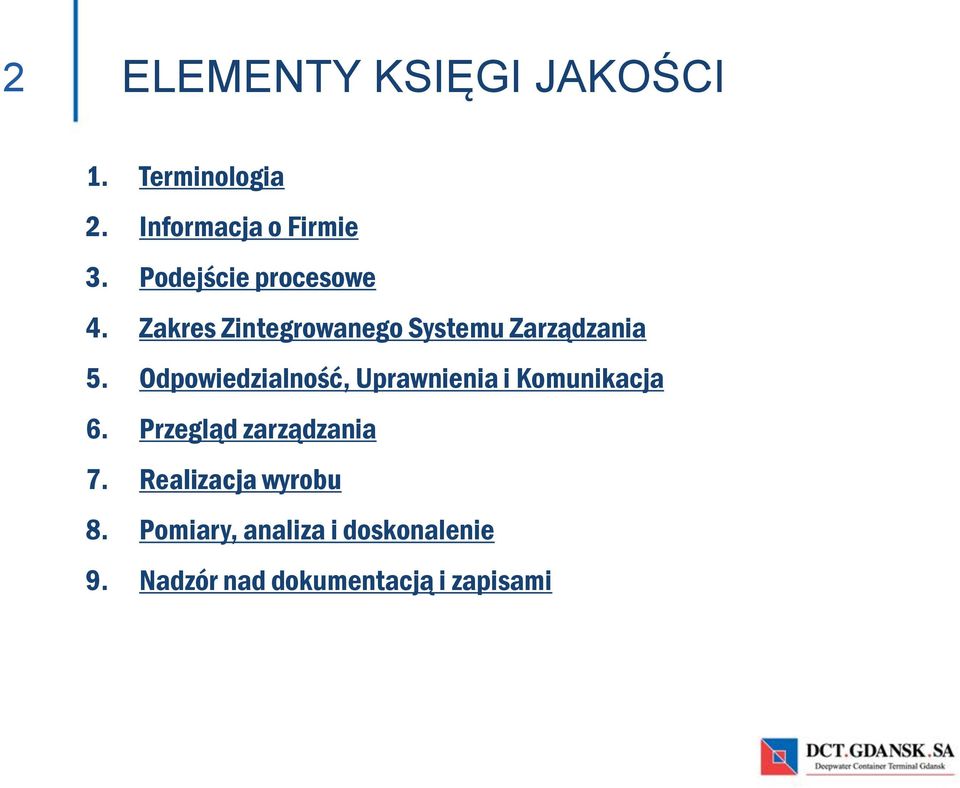 Odpowiedzialność, Uprawnienia i Komunikacja 6. Przegląd zarządzania 7.