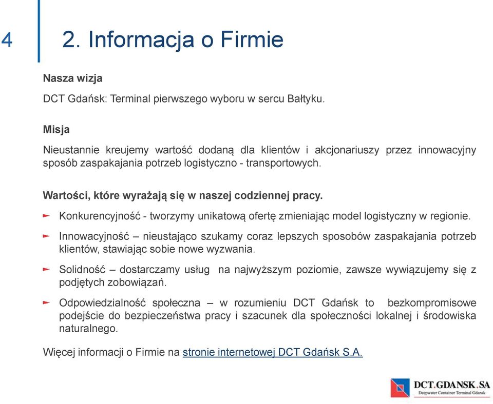 Wartości, które wyrażają się w naszej codziennej pracy. Konkurencyjność - tworzymy unikatową ofertę zmieniając model logistyczny w regionie.