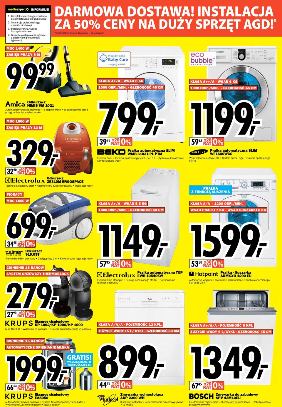 * *Szczegóły promocji dostępne u sprzedawcy MOC 1400 W ZASIĘG PRACY 8 M KLASA A+/A WSAD 6 KG 1000 OBR./MIN.
