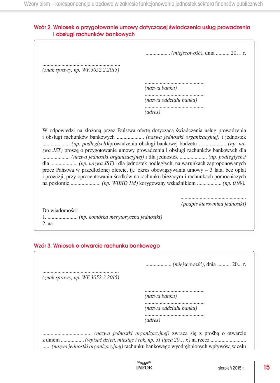 .. (nazwa jednostki organizacyjnej) i jednostek... (np. podległych)/prowadzenia obsługi bankowej budżetu... (np. nazwa JST) proszę o przygotowanie umowy prowadzenia i obsługi rachunków bankowych dla.