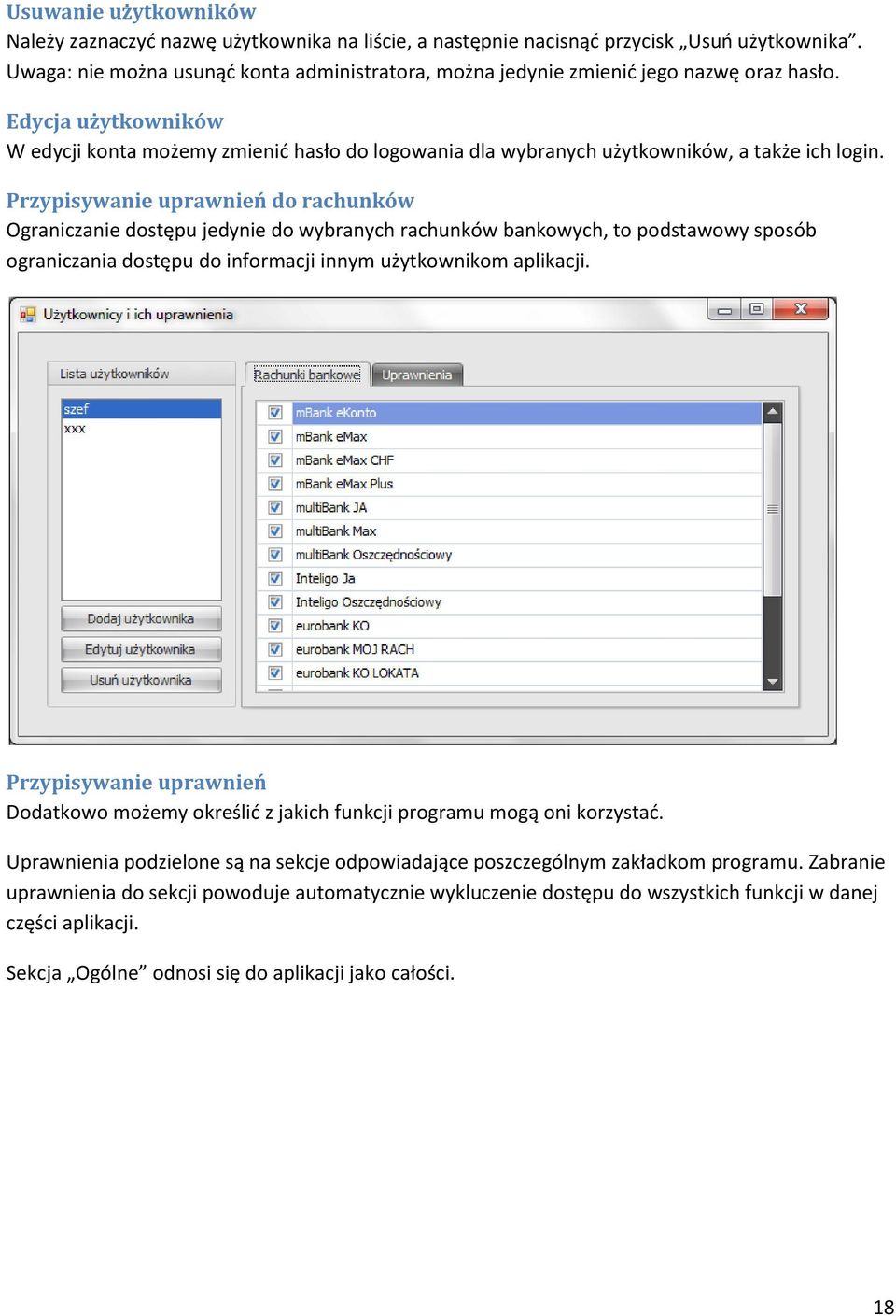 Edycja użytkowników W edycji konta możemy zmienić hasło do logowania dla wybranych użytkowników, a także ich login.