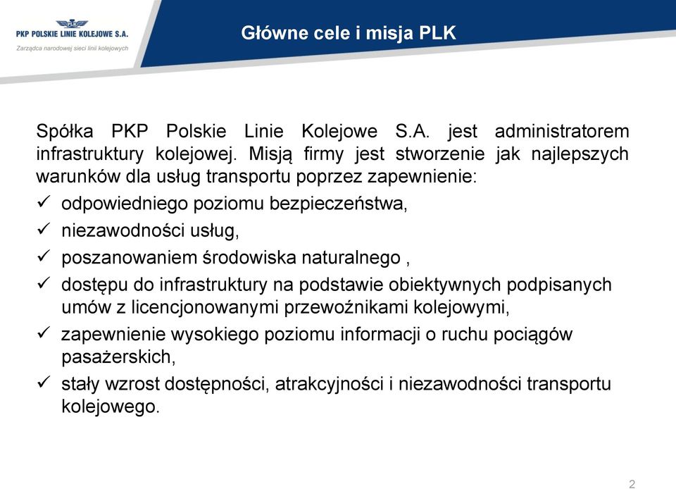 niezawodności usług, poszanowaniem środowiska naturalnego, dostępu do infrastruktury na podstawie obiektywnych podpisanych umów z