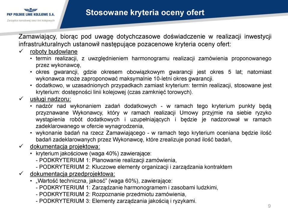 wykonawca może zaproponować maksymalnie 10-letni okres gwarancji.