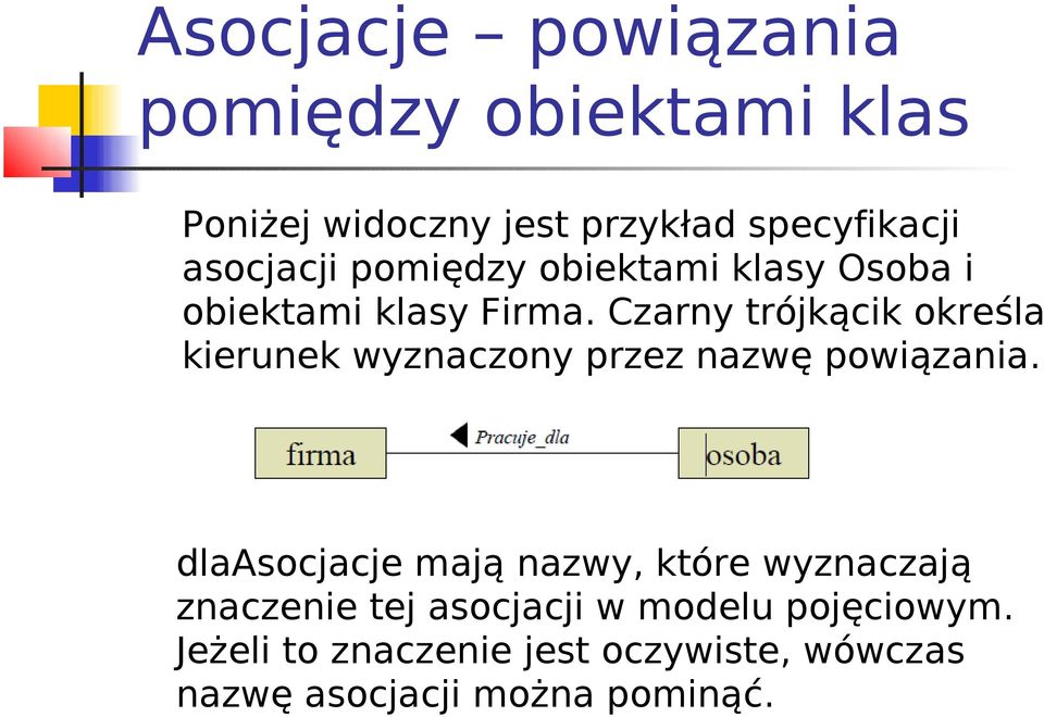 Czarny trójkącik określa kierunek wyznaczony przez nazwę powiązania.