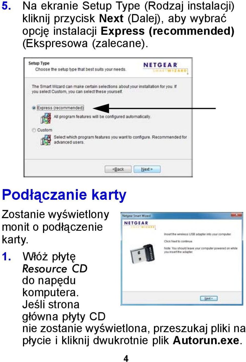 Podłączanie karty Zostanie wyświetlony monit o podłączenie karty. 1.