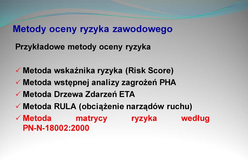 analizy zagrożeń PHA Metoda Drzewa Zdarzeń ETA Metoda RULA