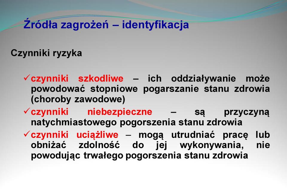 przyczyną natychmiastowego pogorszenia stanu zdrowia czynniki uciążliwe mogą utrudniać