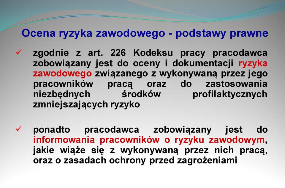 przez jego pracowników pracą oraz do zastosowania niezbędnych środków profilaktycznych zmniejszających ryzyko