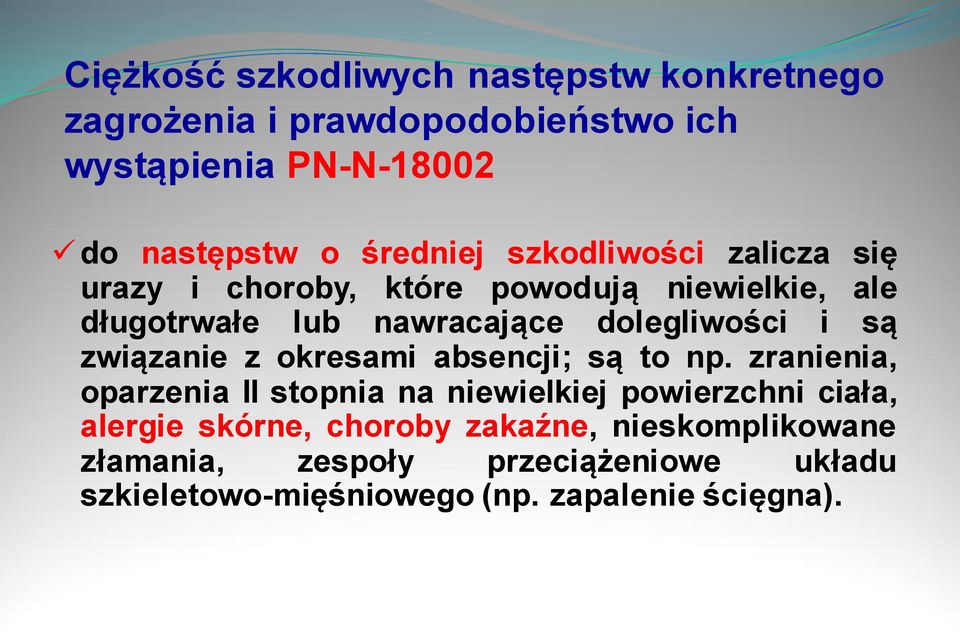 i są związanie z okresami absencji; są to np.