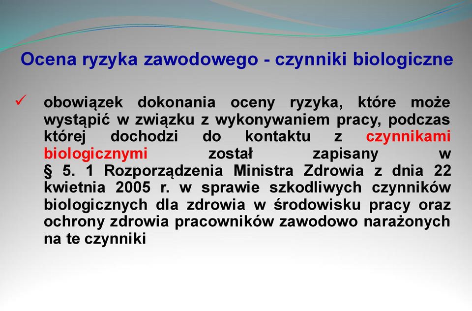 zapisany w 5. 1 Rozporządzenia Ministra Zdrowia z dnia 22 kwietnia 2005 r.