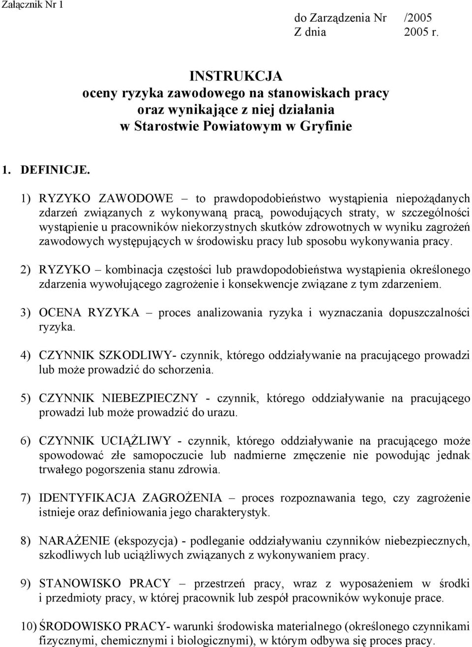 zdrowotnych w wyniku zagrożeń zawodowych występujących w środowisku pracy lub sposobu wykonywania pracy.