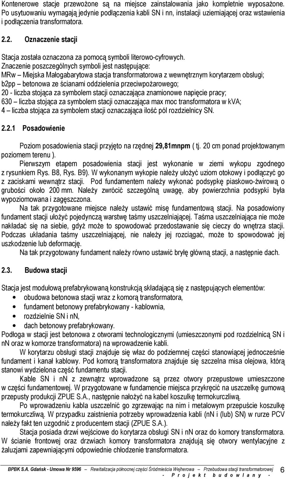 2. Oznaczenie stacji Stacja została oznaczona za pomocą symboli literowo-cyfrowych.