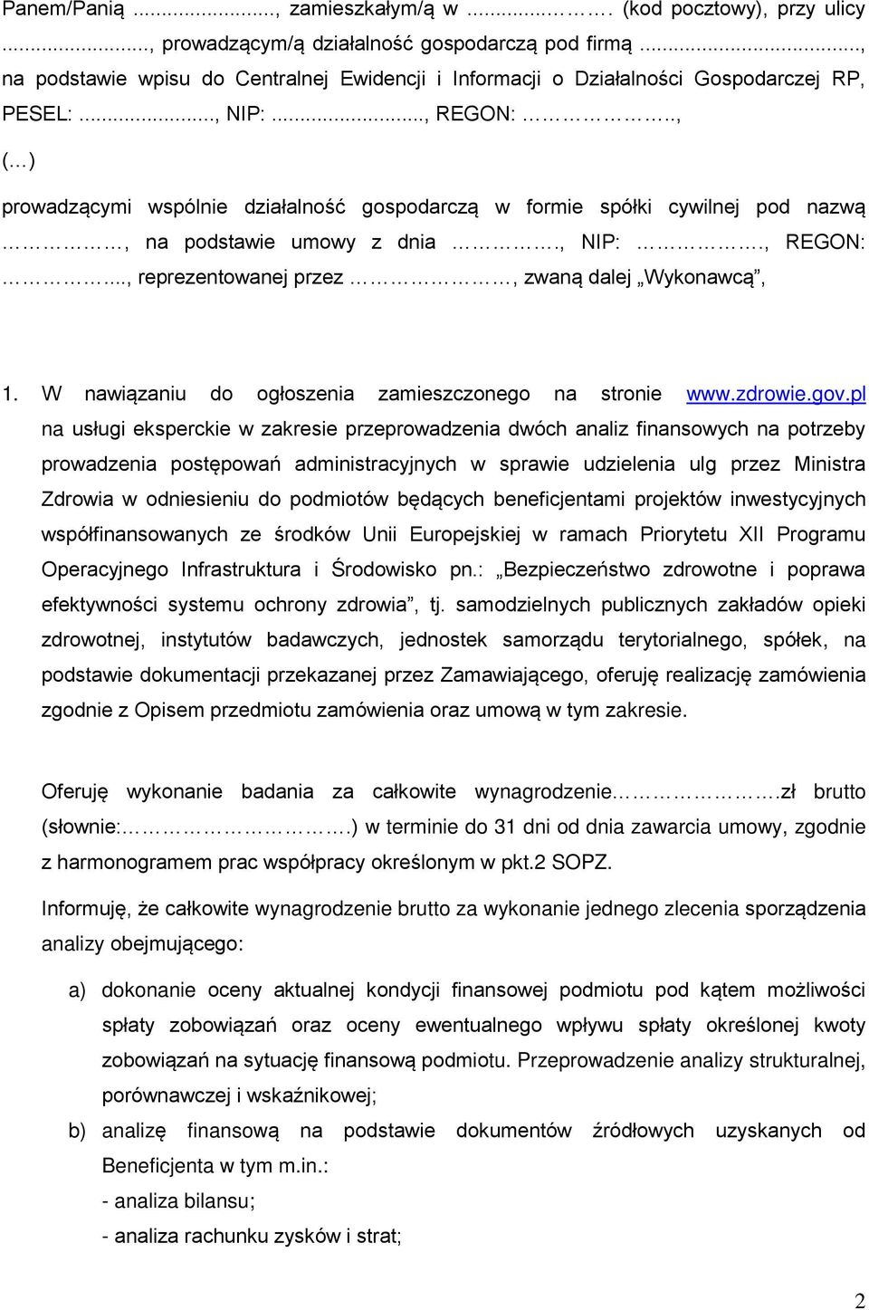 .., reprezentowanej przez, zwaną dalej Wykonawcą, W nawiązaniu do ogłoszenia zamieszczonego na stronie www.zdrowie.gov.