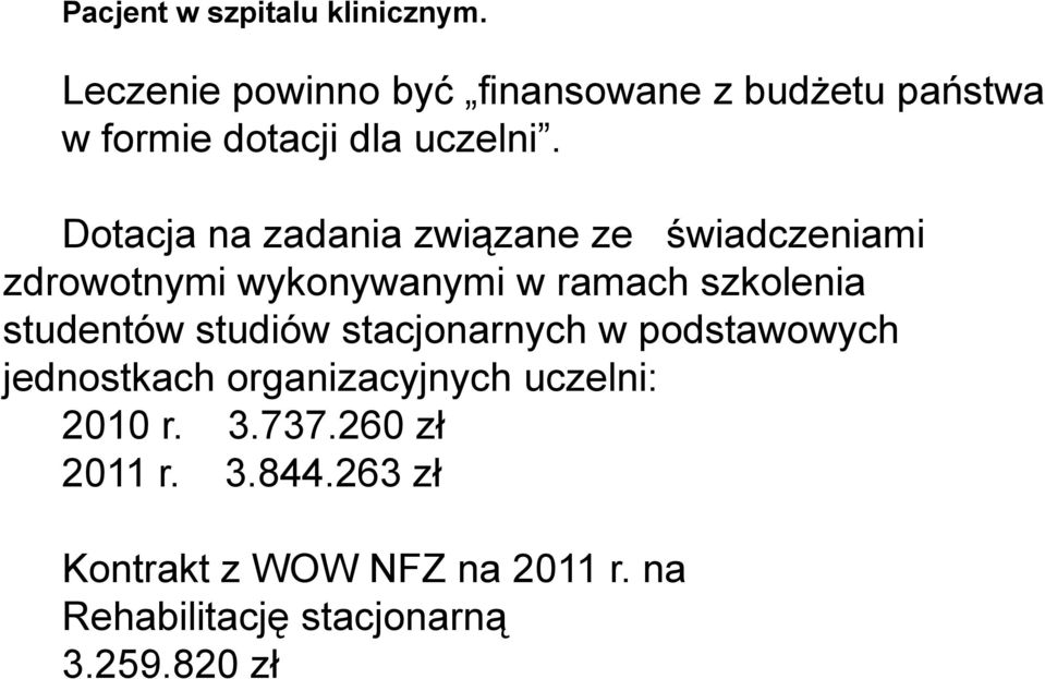 Dotacja na zadania związane ze świadczeniami zdrowotnymi wykonywanymi w ramach szkolenia studentów