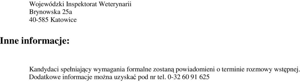 formalne zostaną powiadomieni o terminie rozmowy wstępnej.