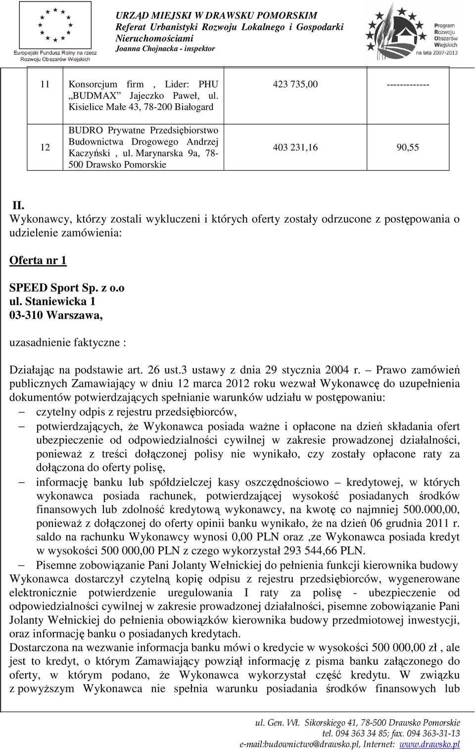 z o.o ul. Staniewicka 1 03-310 Warszawa, uzasadnienie faktyczne : Działając na podstawie art. 26 ust.3 ustawy z dnia 29 stycznia 2004 r.