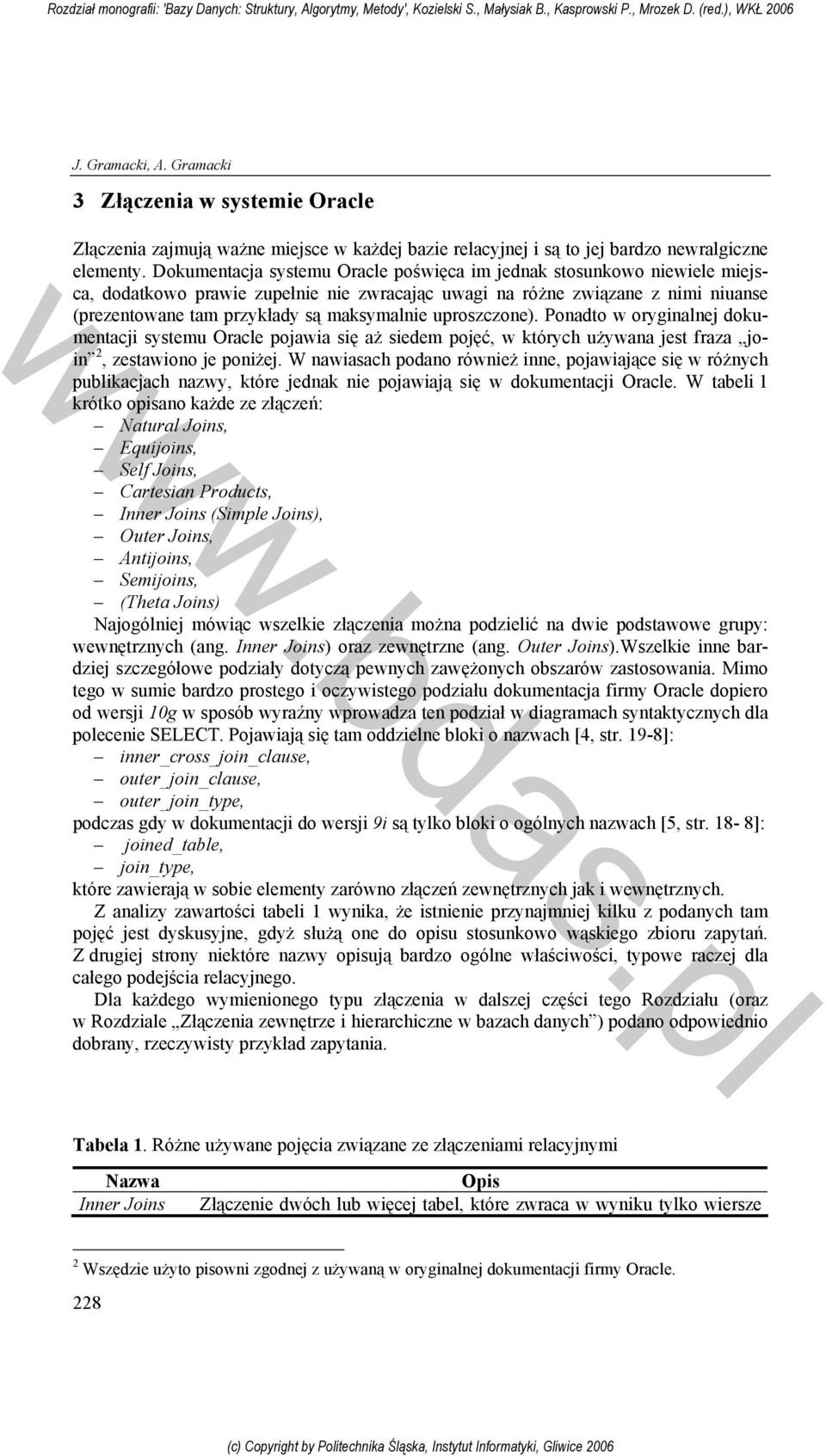 uproszczone). Ponadto w oryginalnej dokumentacji systemu Oracle pojawia się aż siedem pojęć, w których używana jest fraza join 2, zestawiono je poniżej.
