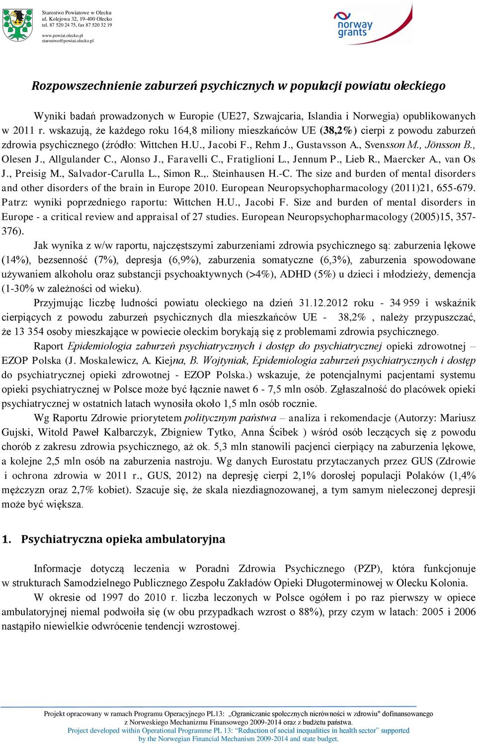 , Olesen J., Allgulander C., Alonso J., Faravelli C., Fratiglioni L., Jennum P., Lieb R., Maercker A., van Os J., Preisig M., Salvador-Ca