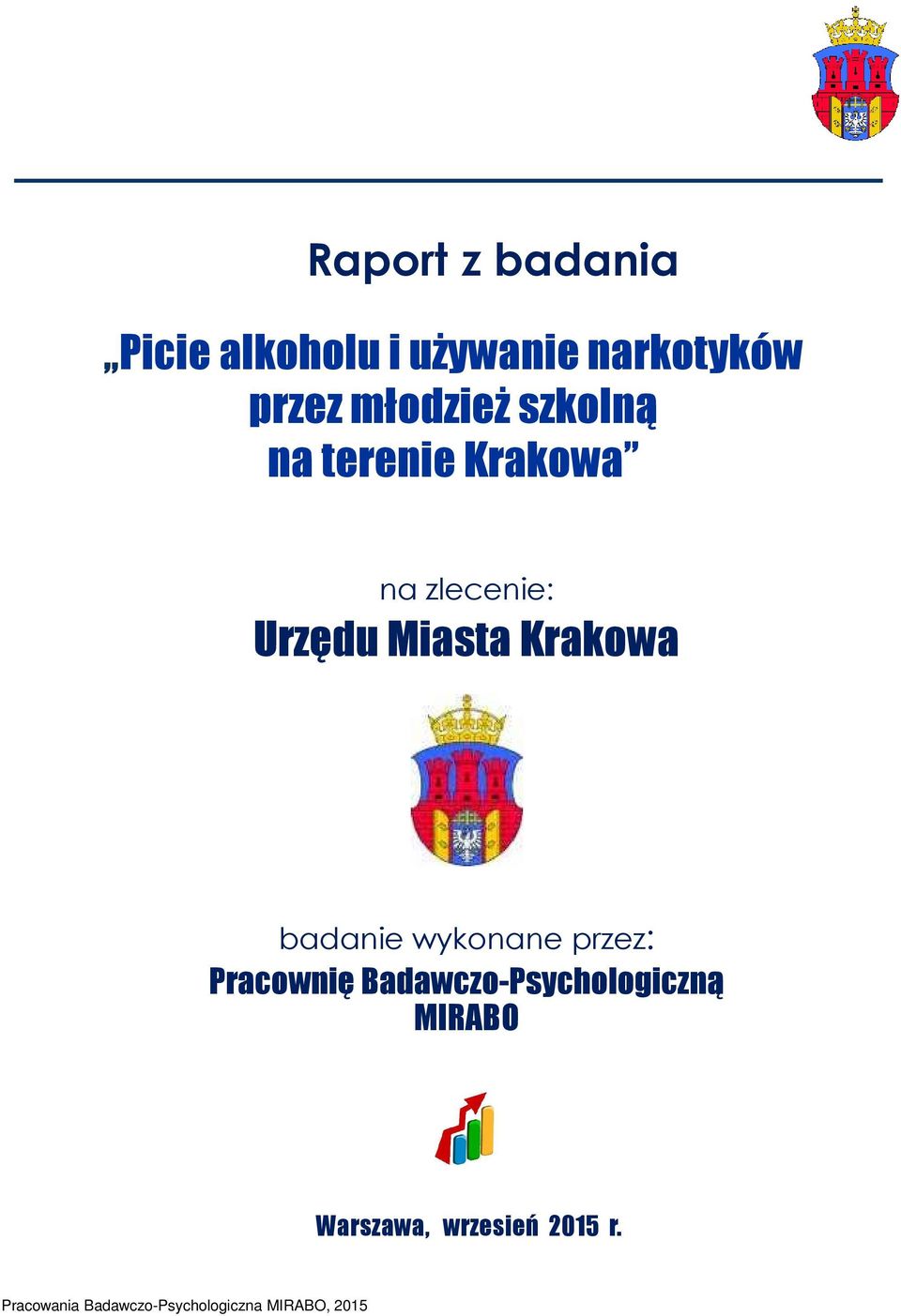 Urzędu Miasta Krakowa badanie wykonane przez: Pracownię