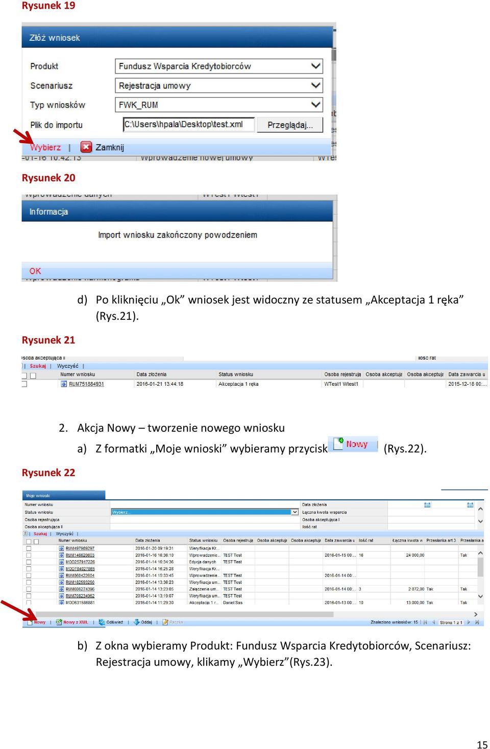 Akcja Nowy tworzenie nowego wniosku a) Z formatki Moje wnioski wybieramy przycisk