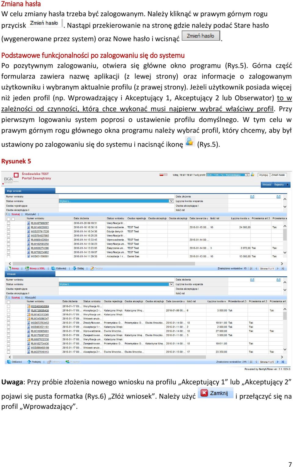 Podstawowe funkcjonalności po zalogowaniu się do systemu Po pozytywnym zalogowaniu, otwiera się główne okno programu (Rys.5).