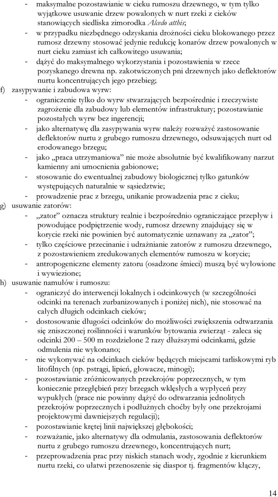 pozostawienia w rzece pozyskanego drewna np.