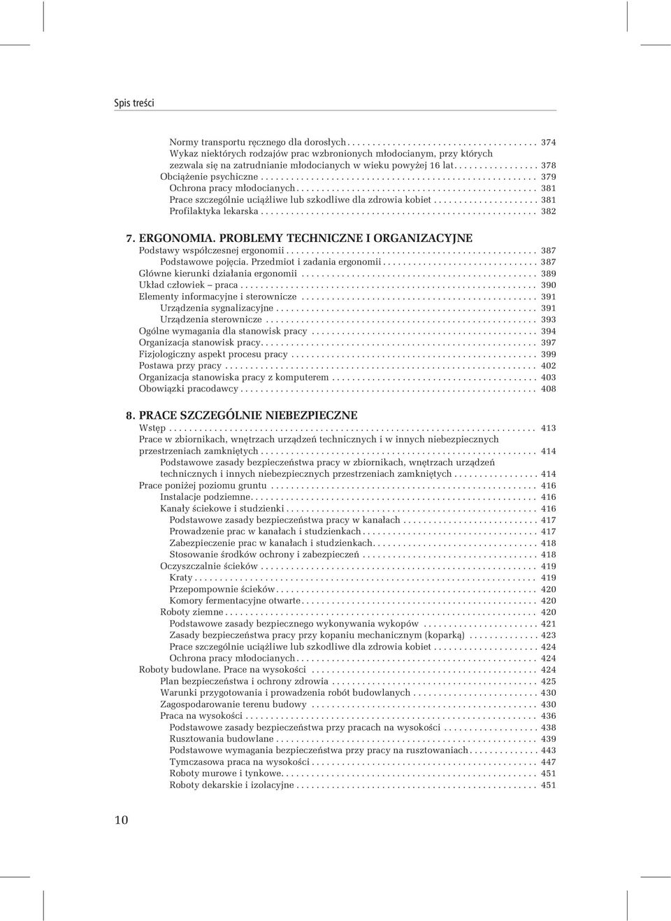 .................... 381 Profilaktyka lekarska....................................................... 382 7. ERGONOMIA. PROBLEMY TECHNICZNE I ORGANIZACYJNE Podstawy współczesnej ergonomii.