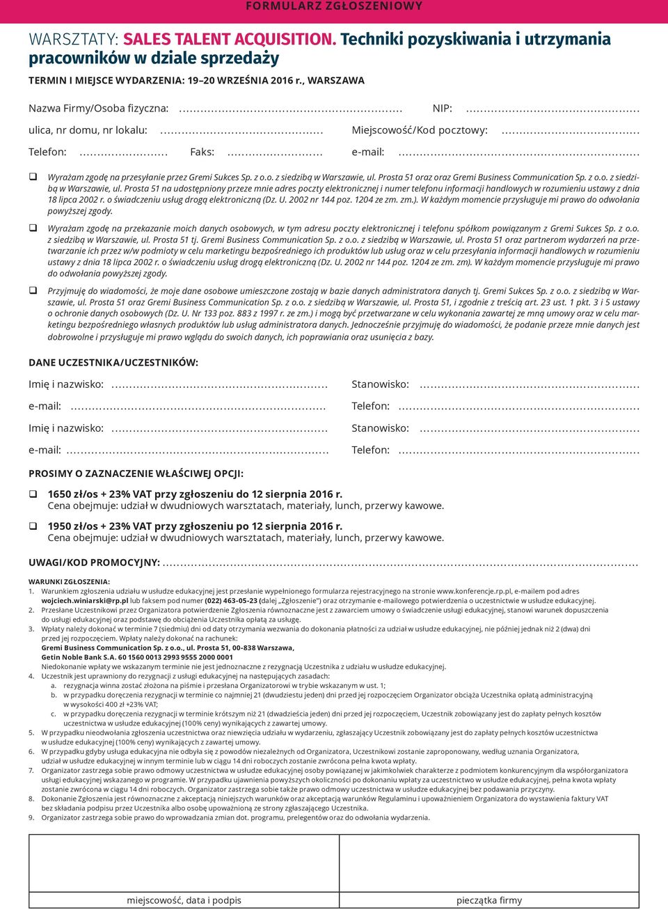 Prosta 51 oraz oraz Gremi Business Communication Sp. z o.o. z siedzibą w Warszawie, ul.