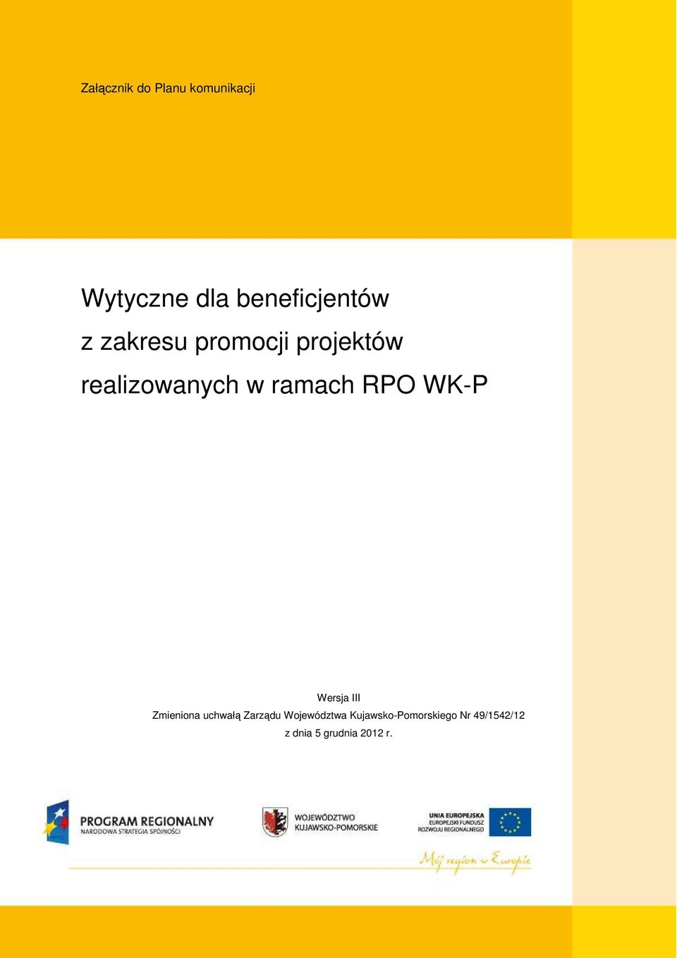 w ramach RPO WK-P Wersja III Zmieniona uchwałą Zarządu