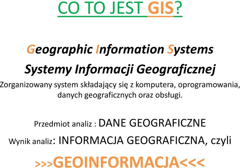 Zorganizowany system składający się z komputera, oprogramowania,