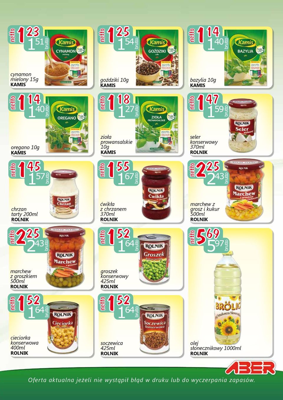 chrzanem 370ml ROLNIK 1 52 1 64 marchew z grosz i kukur 500ml ROLNIK 5 69 5 97 marchew z groszkiem 500ml ROLNIK 1 52 1 64