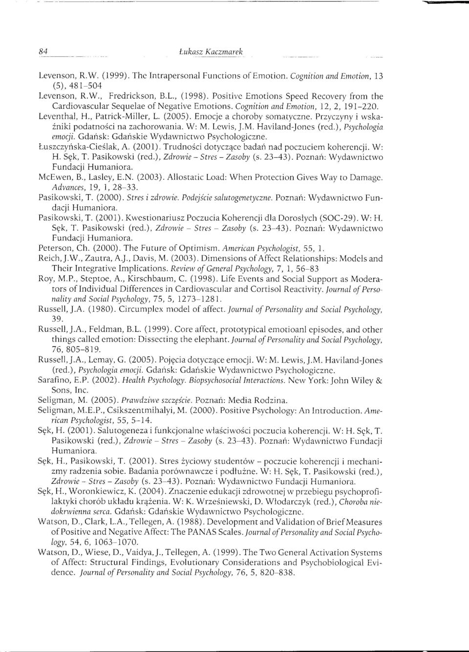 Przyczyny i wskaźniki podatności na zachorowania. W: M. Lcwis, j.m. Haviland-joncs (rcd.), Psychologia emocji. Gdańsk: Gdańskie Wydawnictwo Psychologiczne. Łuszczyńska-Cieślak, A. (2001).