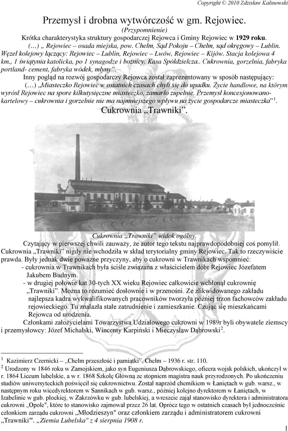 Kasa Spółdzielcza.. Cukrownia, gorzelnia, fabryka portland- cement, fabryka wódek, młyny.