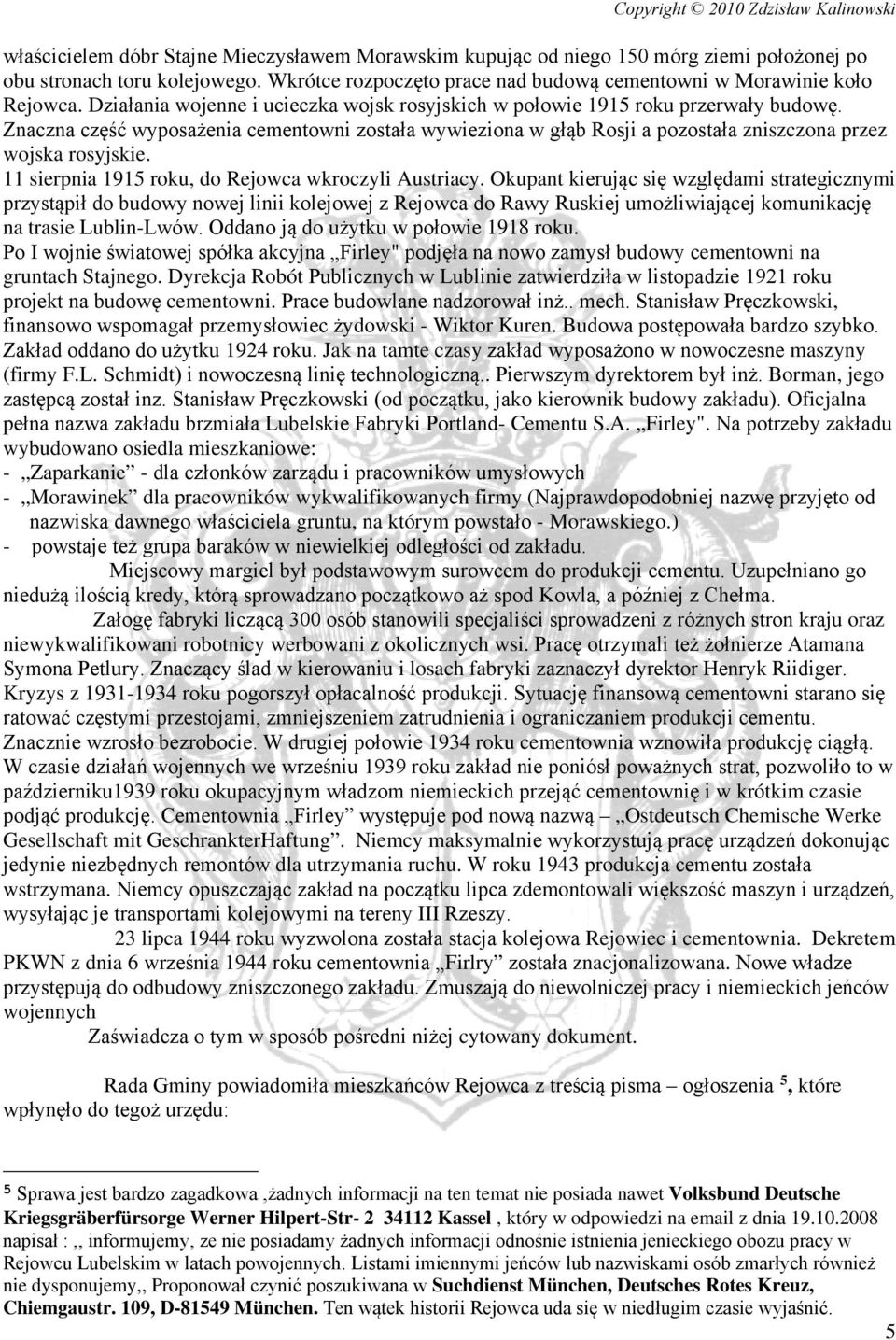 11 sierpnia 1915 roku, do Rejowca wkroczyli Austriacy.
