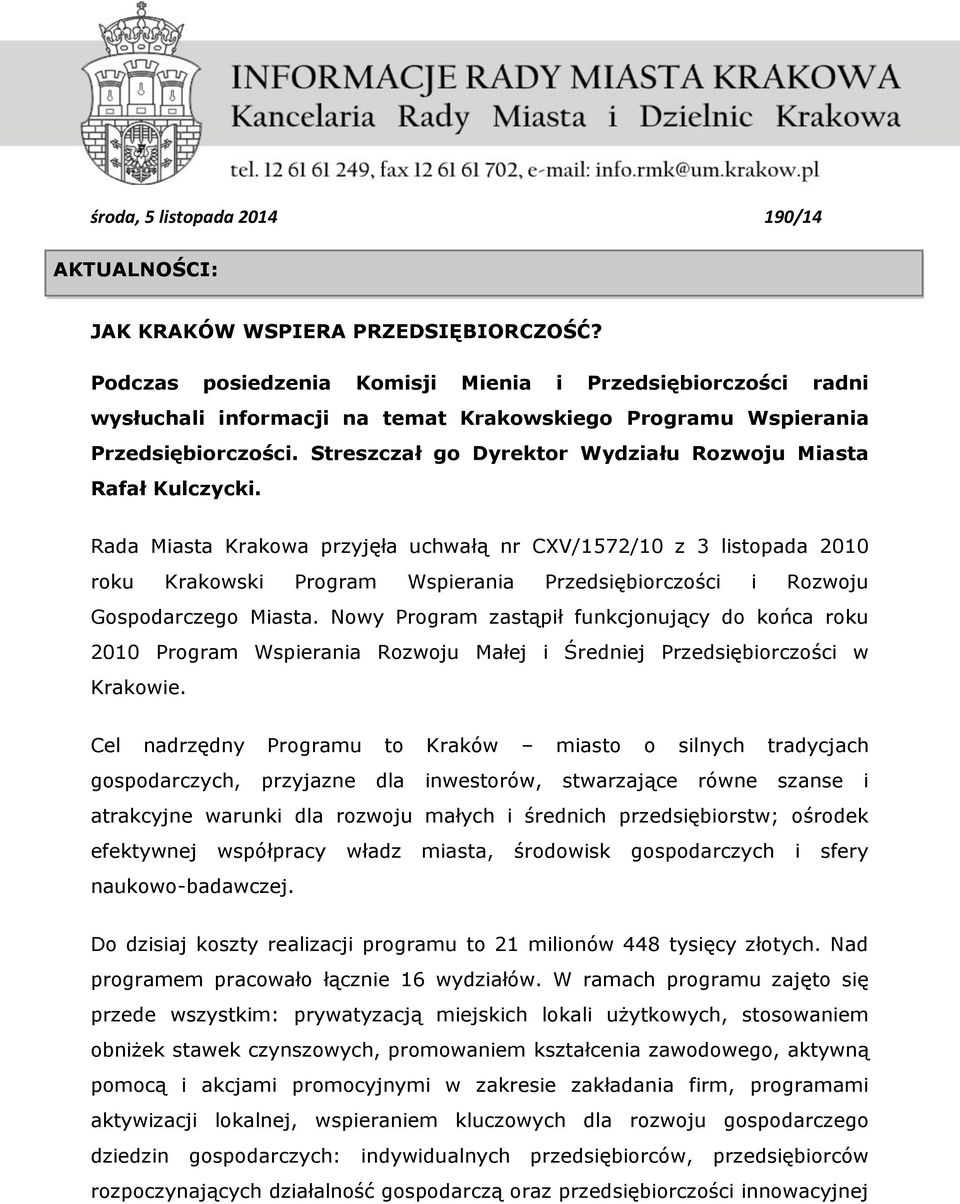 Streszczał go Dyrektor Wydziału Rozwoju Miasta Rafał Kulczycki.