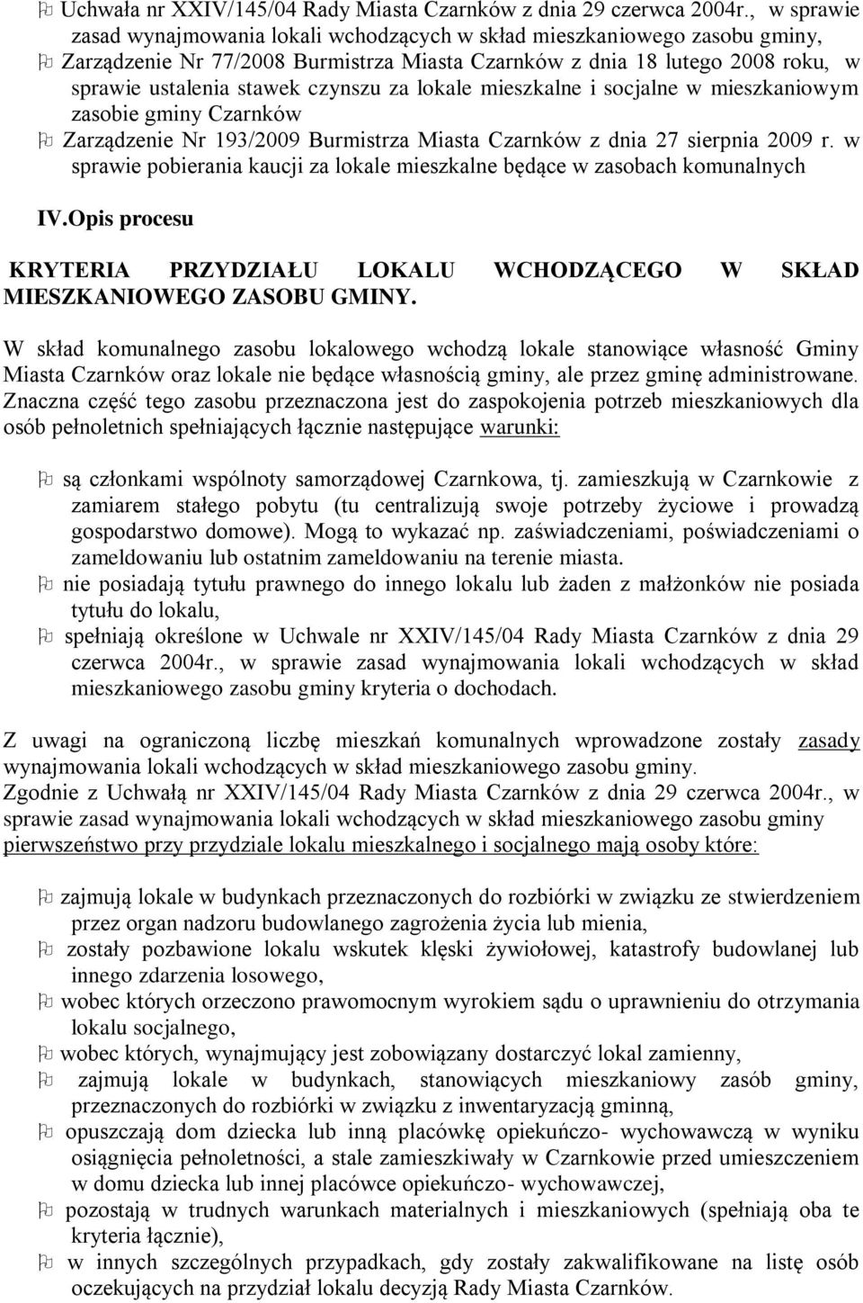 za lokale mieszkalne i socjalne w mieszkaniowym zasobie gminy Czarnków Zarządzenie Nr 193/2009 Burmistrza Miasta Czarnków z dnia 27 sierpnia 2009 r.