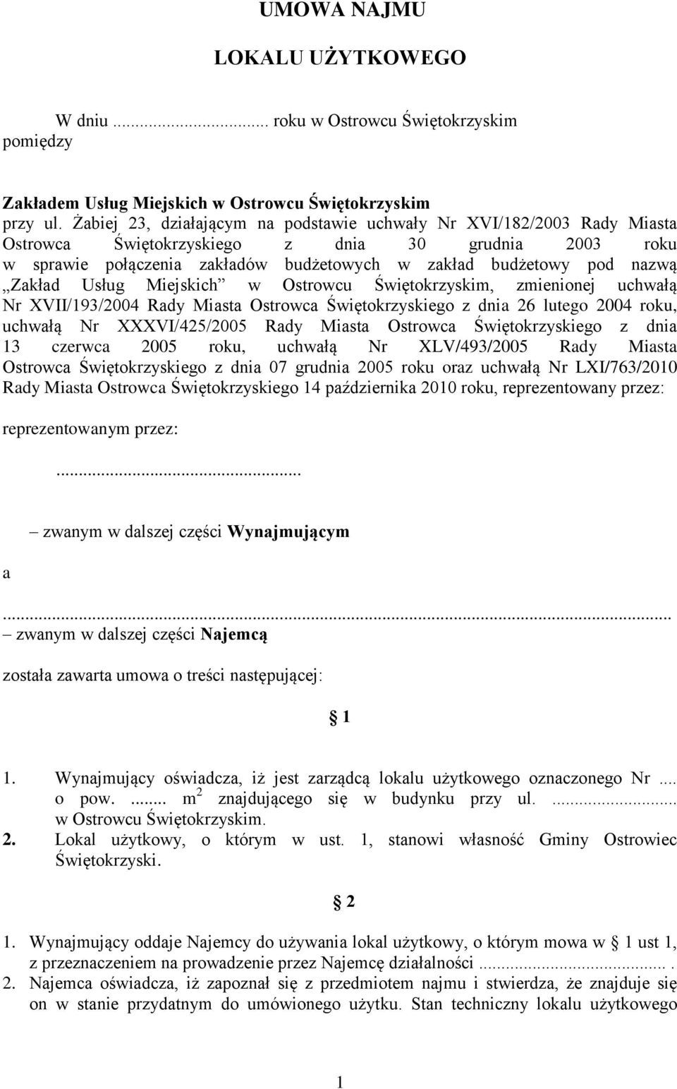 Zakład Usług Miejskich w Ostrowcu Świętokrzyskim, zmienionej uchwałą Nr XVII/193/2004 Rady Miasta Ostrowca Świętokrzyskiego z dnia 26 lutego 2004 roku, uchwałą Nr XXXVI/425/2005 Rady Miasta Ostrowca