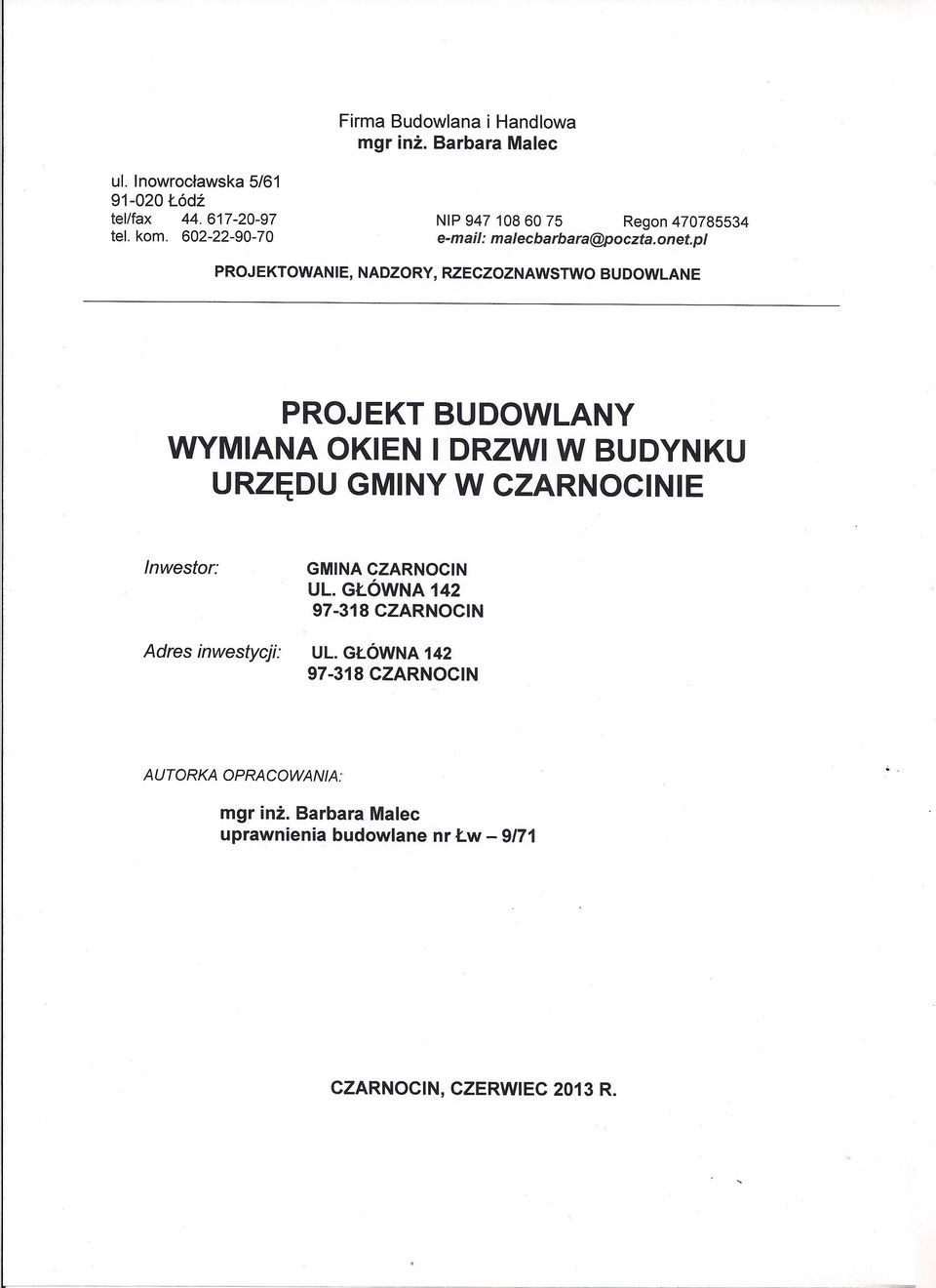 pl PROJEKTOWANE, NADZORY, RZECZOZNAWSTWO BUDOWLANE PROJEKT BUDOWLANY WYMANA OKEN DRZW W BUDYNKU URZĘDU GMNY W CZARNOCNE nwestor: