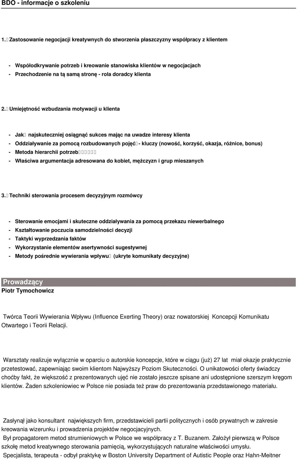 Umiejętność wzbudzania motywacji u klienta - Jak najskuteczniej osiągnąć sukces mając na uwadze interesy klienta - Oddziaływanie za pomocą rozbudowanych pojęć - kluczy (nowość, korzyść, okazja,