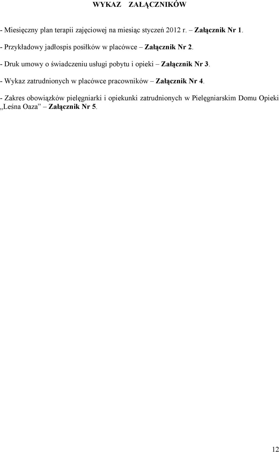 - Druk umowy o świadczeniu usługi pobytu i opieki Załącznik Nr 3.