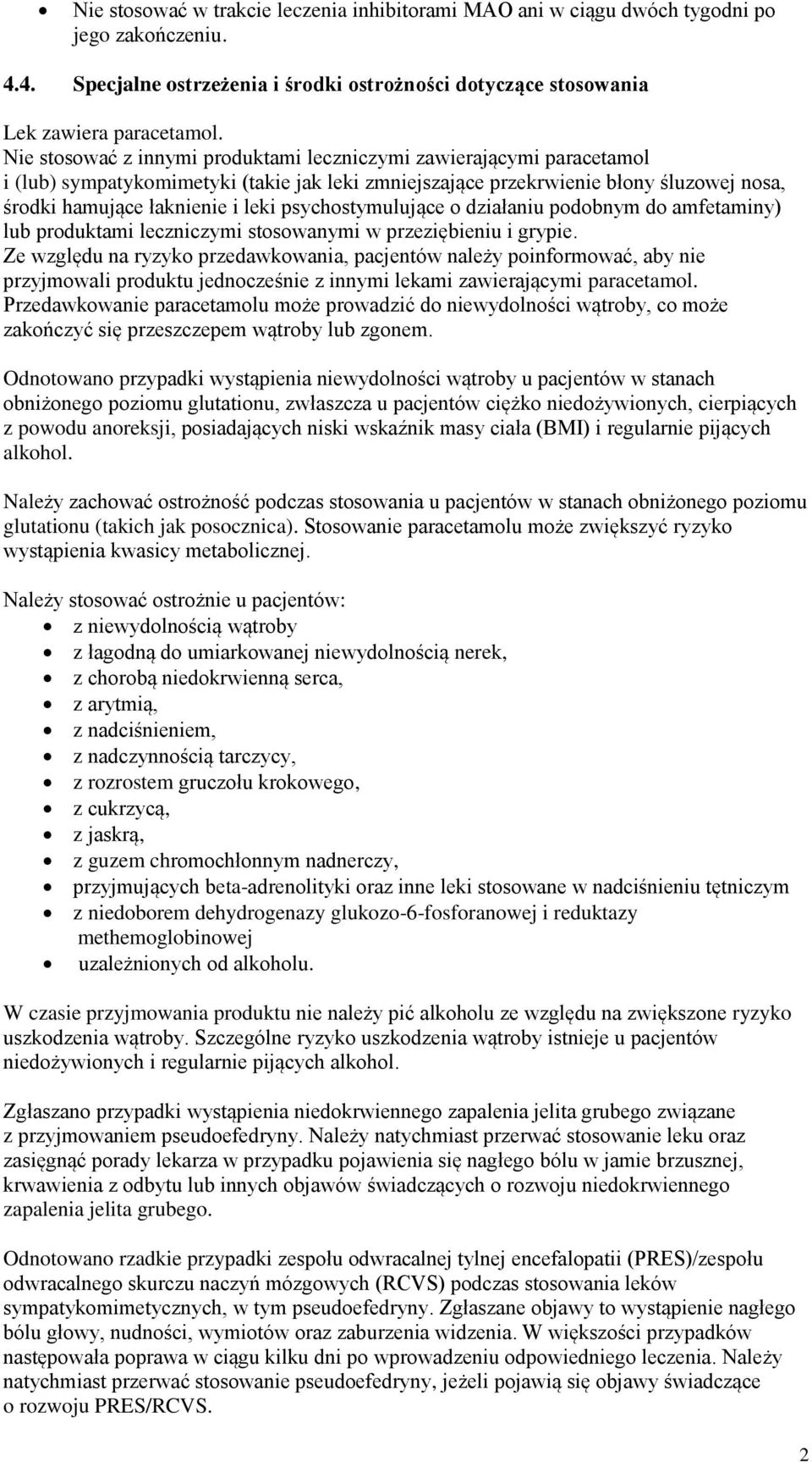 psychostymulujące o działaniu podobnym do amfetaminy) lub produktami leczniczymi stosowanymi w przeziębieniu i grypie.