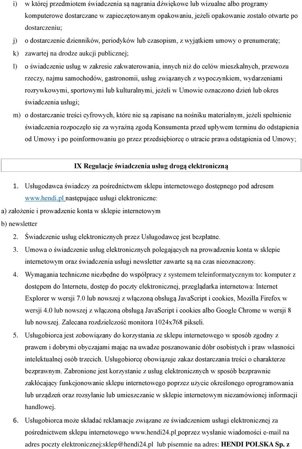 mieszkalnych, przewozu rzeczy, najmu samochodów, gastronomii, usług związanych z wypoczynkiem, wydarzeniami rozrywkowymi, sportowymi lub kulturalnymi, jeżeli w Umowie oznaczono dzień lub okres
