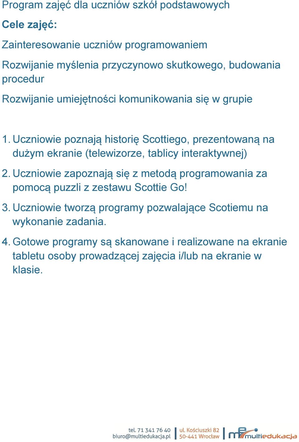 Uczniowie poznają historię Scottiego, prezentowaną na dużym ekranie (telewizorze, tablicy interaktywnej) 2.
